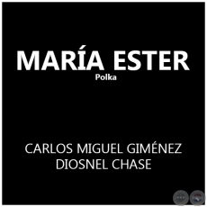 MARÍA ESTER - Polka de DIOSNEL CHASE